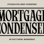 Mortgage Condensed Font