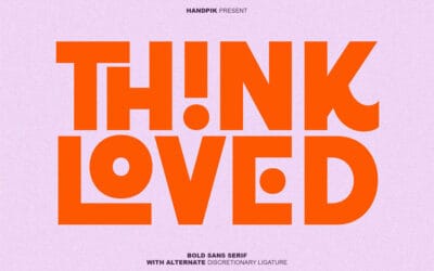 Think Loved Font