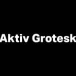 Aktiv Grotesk Font